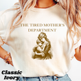 Load image into Gallery viewer, Tired Mother's Department Funny Graphic Tee