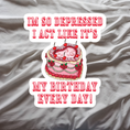 Load image into Gallery viewer, It's My Birthday Everyday Sticker