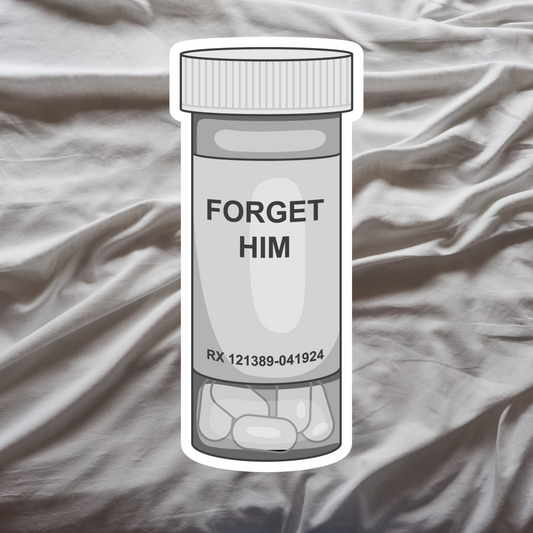 "Forget Him"  Sticker