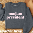 Load image into Gallery viewer, Madam President Graphic Tee and Sweatshirt