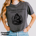 Load image into Gallery viewer, Tired Mother's Department Funny Graphic Tee