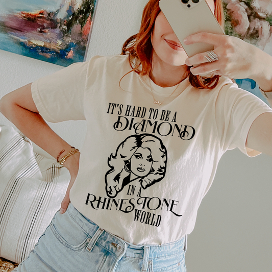 It's Hard to be a Diamond in a Rhinestone World Tee