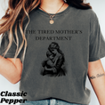 Load image into Gallery viewer, Tired Mother's Department T-Shirt
