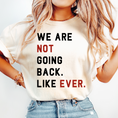 Load image into Gallery viewer, Swifties, We are Not Going Back Like Ever T-Shirt/Sweatshirt
