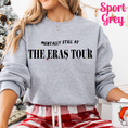 Load image into Gallery viewer, Mentally Still at the Era's Tour Sweatshirt
