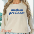 Load image into Gallery viewer, Madam President T-Shirt/Sweatshirt
