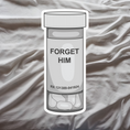 Load image into Gallery viewer, "Forget Him" Pill Bottle Fortnight Sticker
