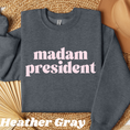 Load image into Gallery viewer, Madam President T-Shirt/Sweatshirt
