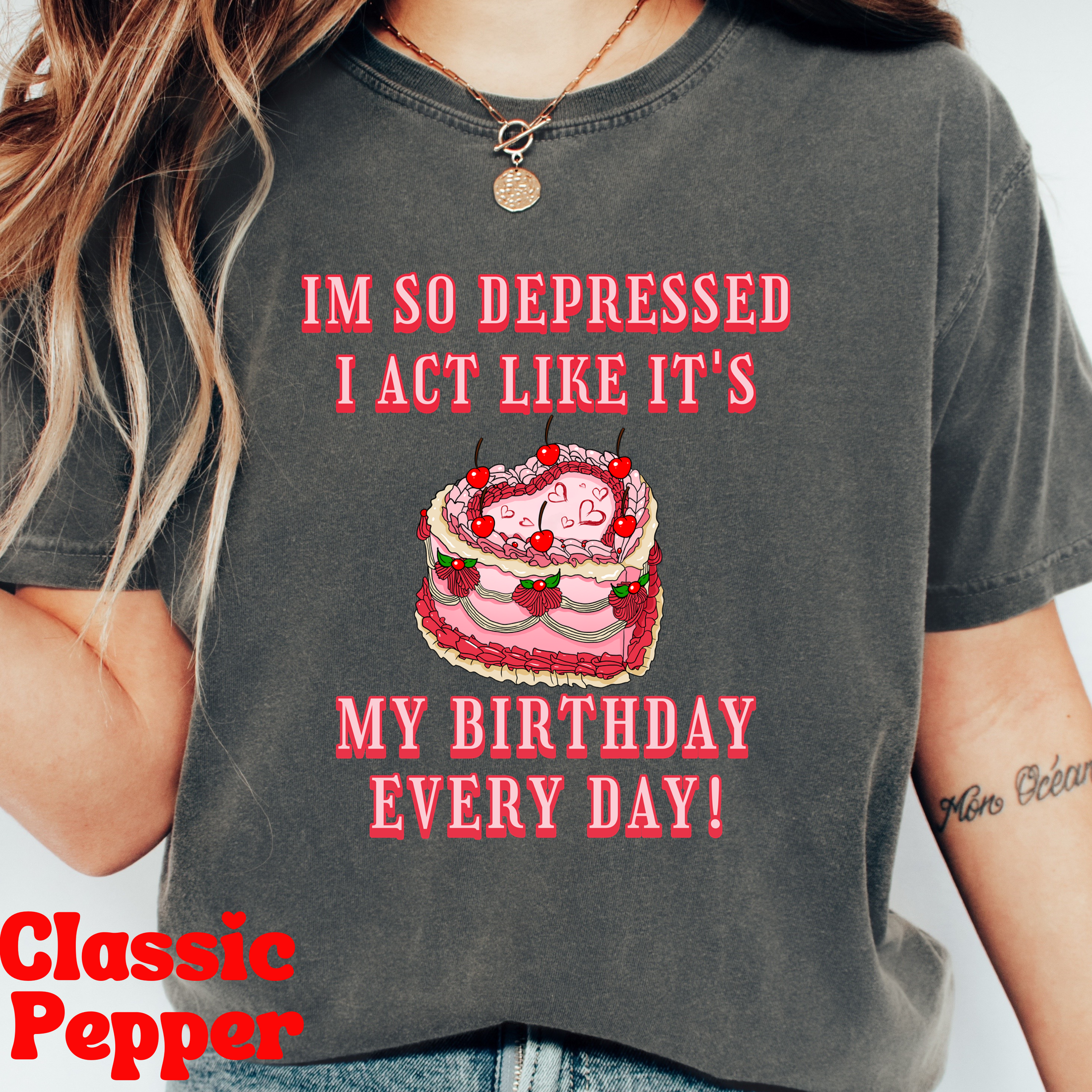 I'm So Depressed I Act Like It's My Birthday, I Can Do It With A Broken Heart T-Shirt