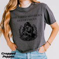 Load image into Gallery viewer, Tired Mother's Department T-Shirt
