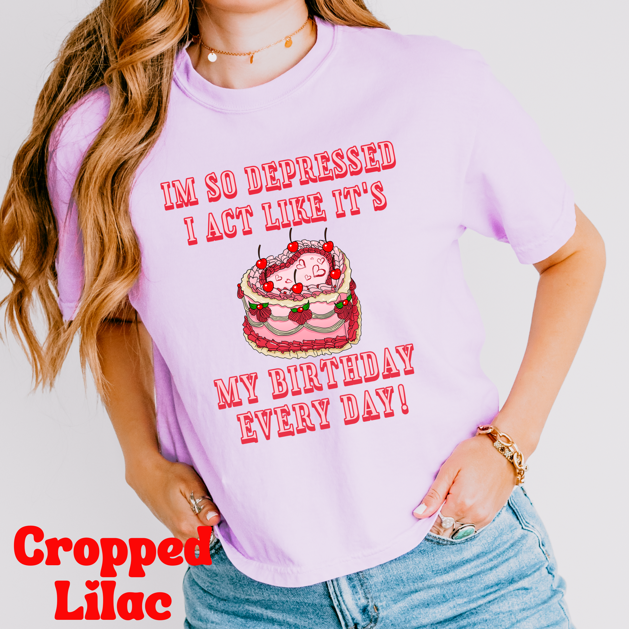 I'm So Depressed I Act Like It's My Birthday, I Can Do It With A Broken Heart T-Shirt