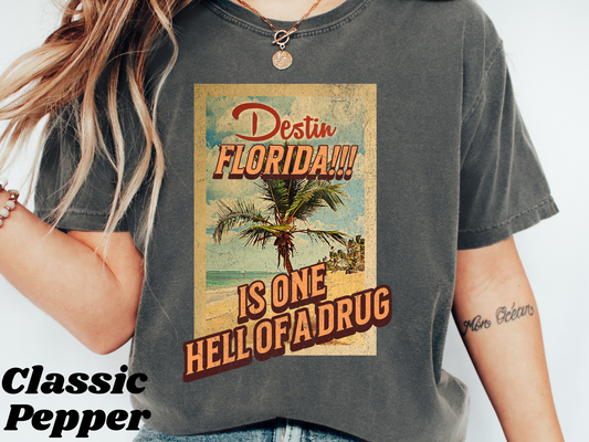 Destin Florida!!! One Hell of a Drug T-Shirt