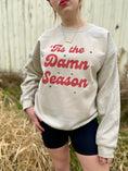 Load image into Gallery viewer, 'Tis the Damn Season Sweatshirt
