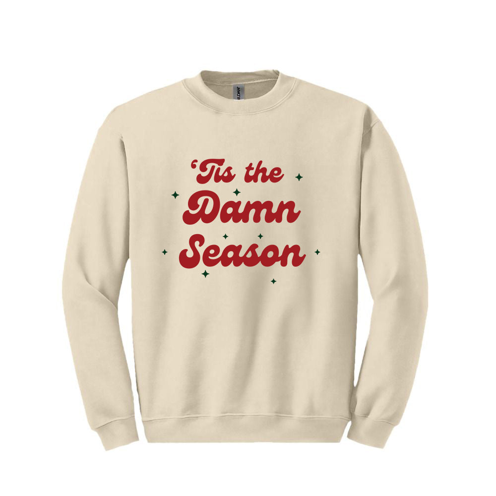 'Tis the Damn Season Sweatshirt