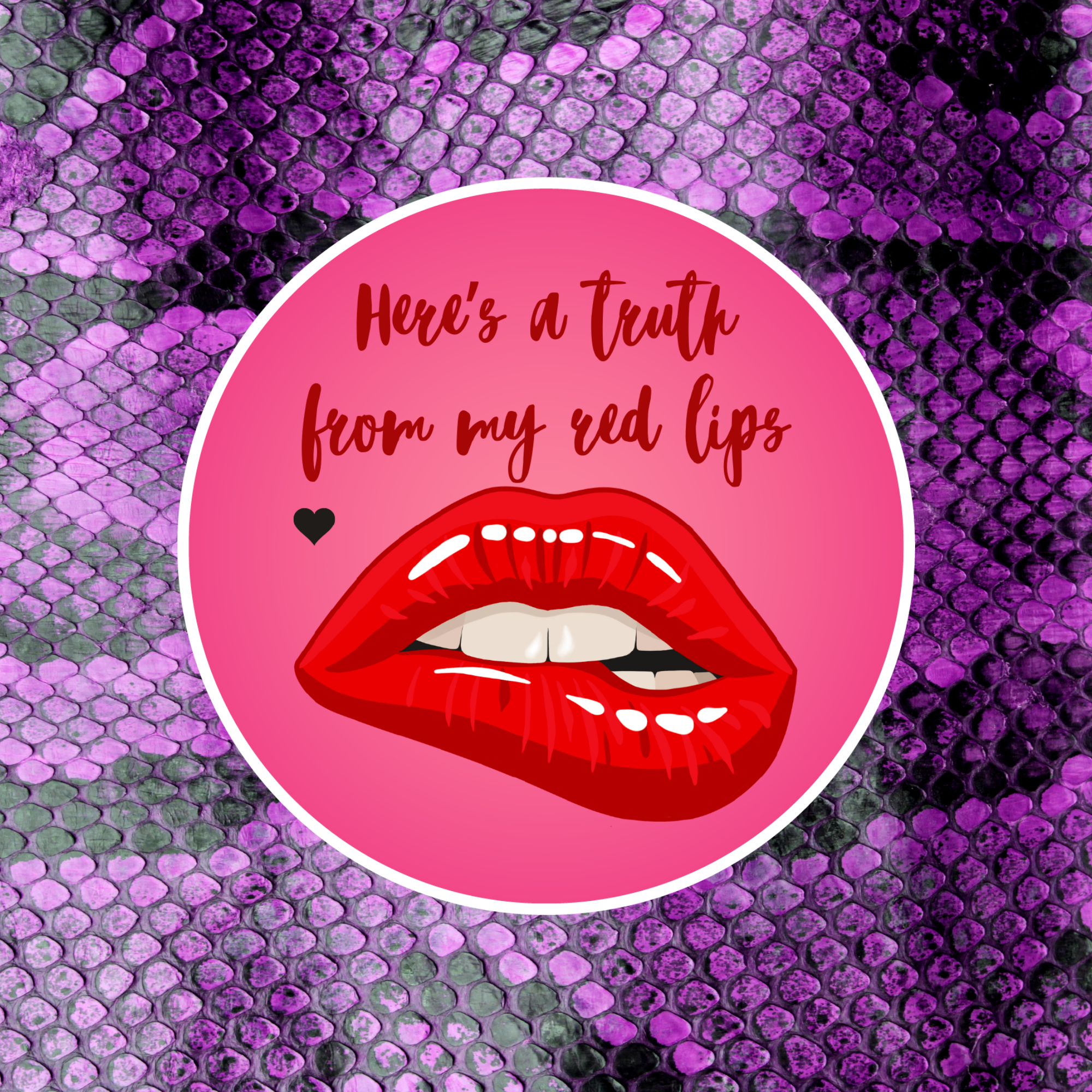 Here's the Truth from my Red Lips Sticker