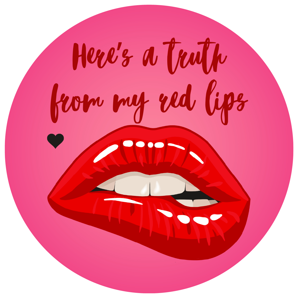 Here's the Truth from my Red Lips Sticker